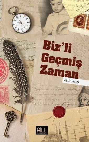 Biz'li Geçmiş Zaman - Elife Ateş - Semerkand Aile Yayınları