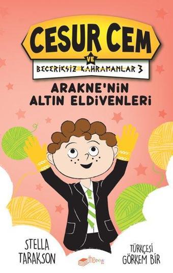 Araknenin Altın Eldivenleri - Cesur Cem ve Beceriksiz Kahramanlar 3 - Stella Tarakson - The Çocuk