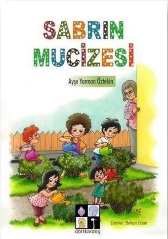 Sabrın Mucizesi - Ayşe Yarman Öztekin - Dörtkardeş Yayınevi