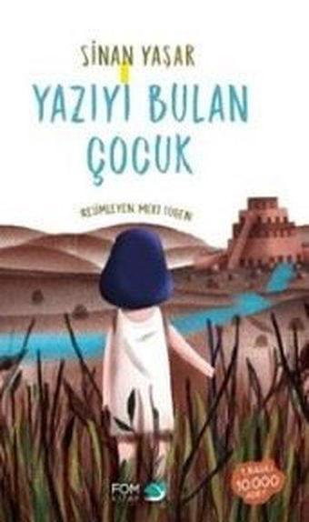 Yazıyı Bulan Çocuk - Sinan Yaşar - Fom Kitap