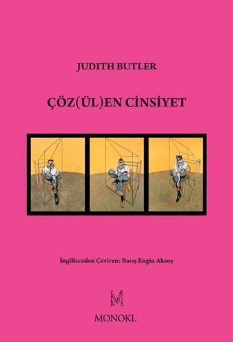 Çözülen Cinsiyet - Judith Butler - Monokl