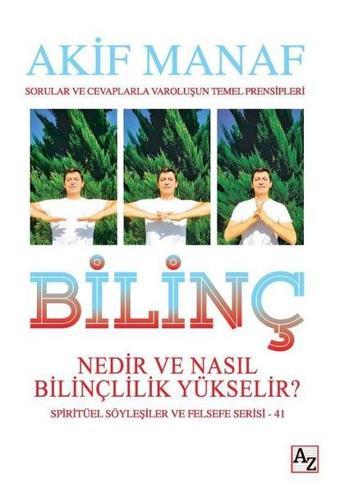 Bilinç Nedir ve Nasıl Bilinçlilik Yükselir? - Akif Manaf - Az Kitap