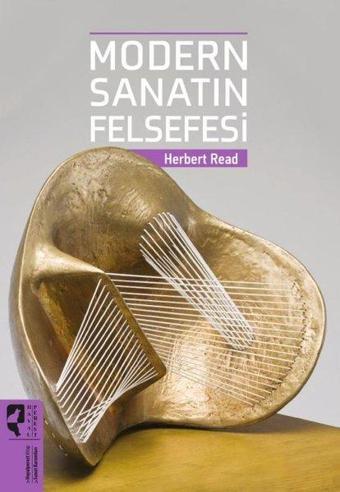 Modern Sanatın Felsefesi - Herbert Read - Hayalperest Yayınevi