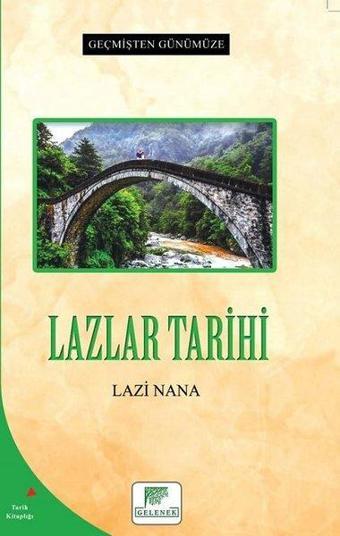 Lazlar Tarihi - Geçmişten Günümüze - Lazi Nana - Gelenek Yayınları