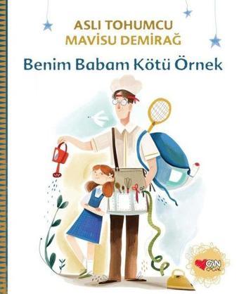 Benim Babam Kötü Örnek - Aslı Tohumcu - Can Çocuk Yayınları