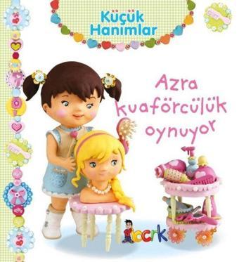 Küçük Hanımlar - Azra Kuaförcülük Oynuyor - Emilie Beaumont - Bıcırık Yayınları