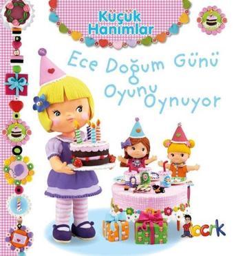 Küçük Hanımlar - Ece Doğum Günü Oyunu Oynuyor - Emilie Beaumont - Bıcırık Yayınları