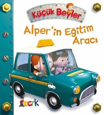 Küçük Beyler - Alperin Eğitim Aracı - Emilie Beaumont - Bıcırık Yayınları