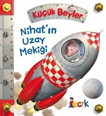 Küçük Beyler - Nihatın Uzay Mekiği - Emilie Beaumont - Bıcırık Yayınları