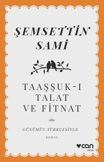 Taaşşuk-ı Talat ve Fitnat - Günümüz Türkçesiyle - Şemsettin Sami - Can Yayınları