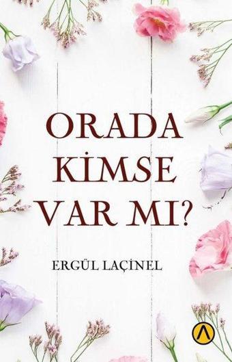 Orada Kimse Var mı? - Ergül Laçinel - Ares Kitap