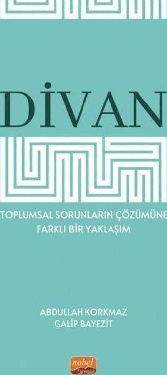 Divan - Toplumsal Sorunların Çözümüne Farklı Bir Yaklaşım - Abdullah Korkmaz - Nobel Bilimsel Eserler