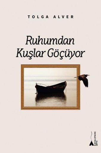 Ruhumdan Kuşlar Göçüyor - Tolga Alver - Kayalıpark Genç