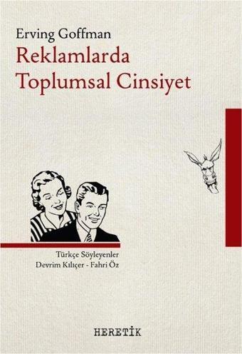 Reklamlarda Toplumsal Cinsiyet - Erving Goffman - Heretik Yayıncılık