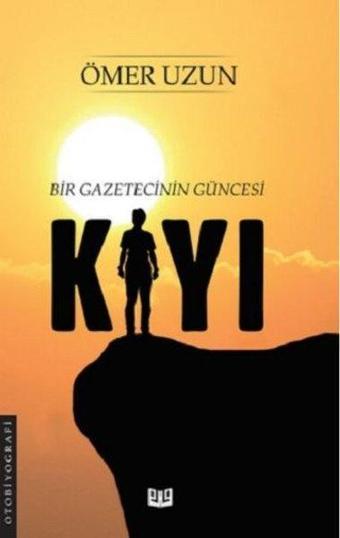 Kıyı - Bir Gazetecinin Güncesi - Ömer Uzun - Vaveyla