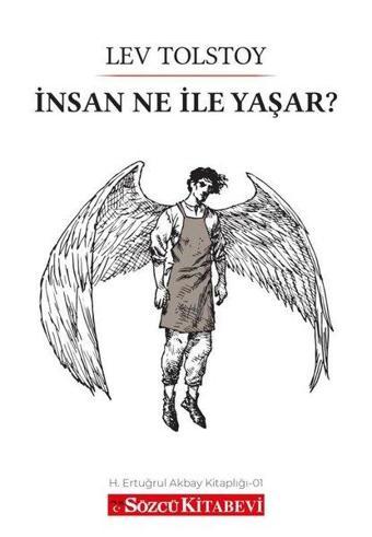 İnsan Ne İle Yaşar? - Lev Nikolayeviç Tolstoy - Sözcü Kitabevi