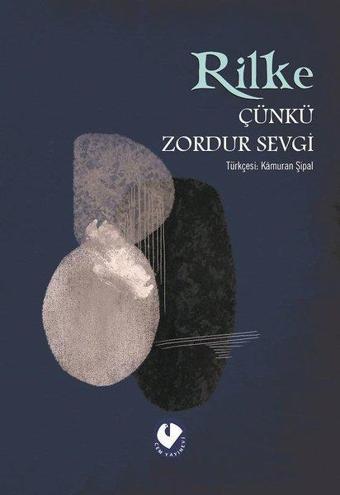 Çünkü Zordur Sevgi - Rainer Maria Rilke - Cem Yayınevi