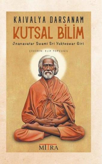 Kutsal Bilim - Jnanavatar Swami Sri Yukteswar Giri - Mitra
