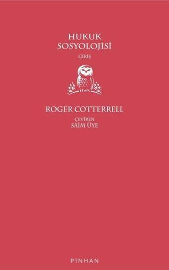 Hukuk Sosyolojisi Giriş - Roger Cotterrell - Pinhan Yayıncılık