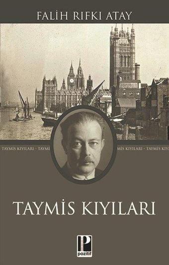 Taymis Kıyıları - Falih Rıfkı Atay - Pozitif Yayıncılık