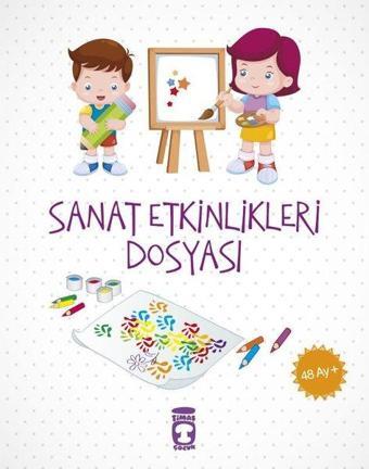 Sanat Etkinlikleri Dosyası 48 Ay+ - Elif Alkan - Timaş Çocuk