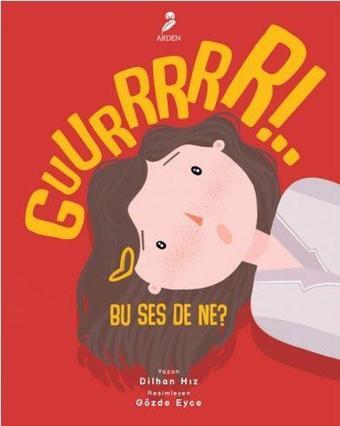 Guurrrrr!.. Bu Ses de Ne? - Dilhan Hız - Arden