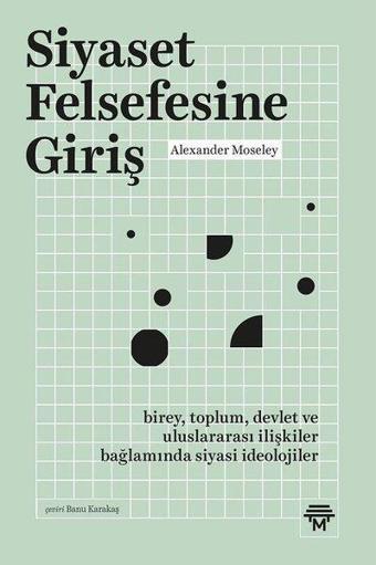 Siyaset Felsefesine Giriş - Alexander Moseley - Metropolis