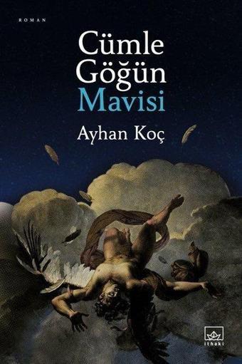 Cümle Göğün Mavisi - Ayhan Koç - İthaki Yayınları