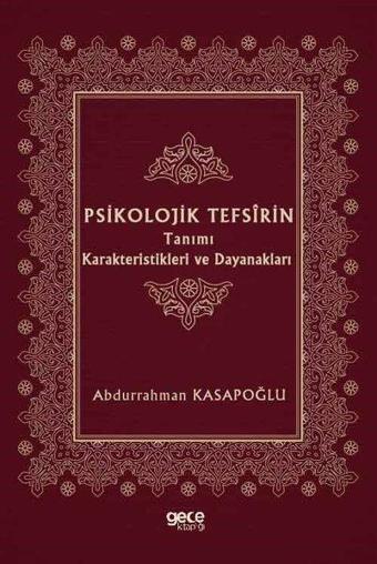 Psikolojik Tefsirin Tanımı Karakteristikleri ve Dayanakları - Abdurrahman Kasapoğlu - Gece Kitaplığı