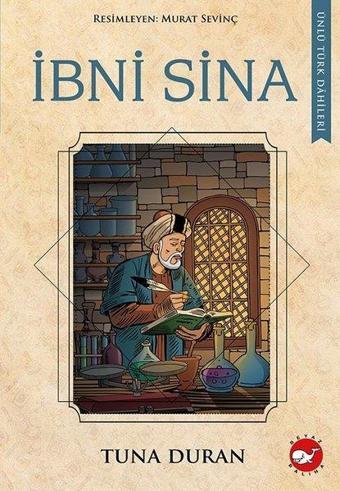 İbni Sina - Ünlü Türk Dahileri - Tuna Duran - Beyaz Balina Yayınları