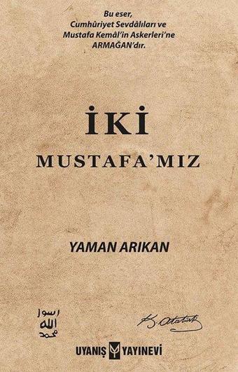 İki Mustafamız - Yaman Arıkan - Uyanış Yayınevi