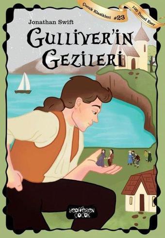 Gulliverin Gezileri - Çocuk Klasikleri 23 - Jonathan Swift - Yediveren Çocuk