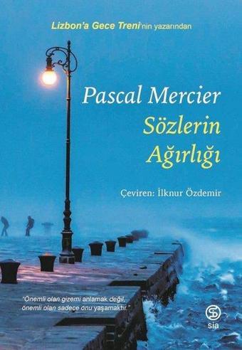 Sözlerin Ağırlığı - Pascal Mercier - Sia