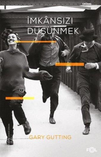 İmkansızı Düşünmek - 1960 Sonrası Fransız Felsefesi - Gary Gutting - Fol Kitap