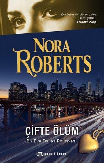 Çifte Ölüm - Bir Eve Dallas Polisiyesi - Nora Roberts - Epsilon Yayınevi