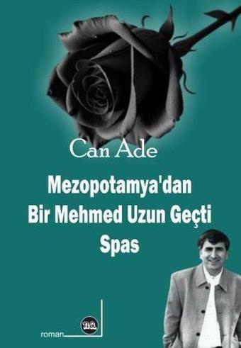 Mezopotamya'dan Bir Mehmed Uzun Geçti - Can Ade - Na Yayınları