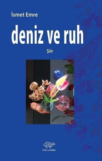 Deniz ve Ruh - İsmet Emre - Ürün Yayınları