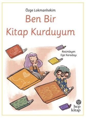 Ben Bir Kitap Kurduyum - Özge Lokmanhekim - Hep Kitap