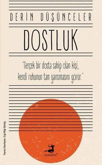 Derin Düşünceler - Dostluk - Kolektif  - Olimpos Yayınları