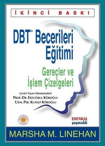 DBT Becerileri Eğitimi - Gereçler ve İşlem Çizelgeleri - Marsha M. Linehan - Esenkal Yayıncılık