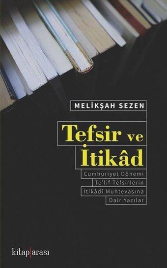 Tefsir ve İtikad - Melikşah Sezen - Kitap Arası