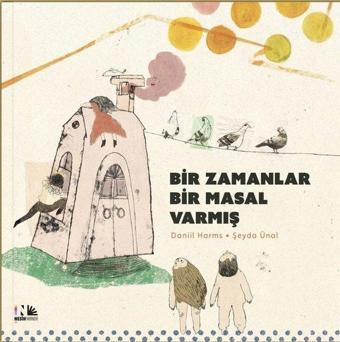 Bir Zamanlar Bir Masal Varmış - Daniil Harms - Nesin Yayınevi