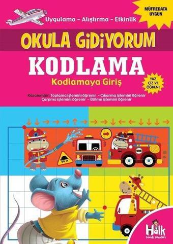 Kodlama Kodlamaya Giriş - Okula Gidiyorum - Kolektif  - Halk Kitabevi Yayınevi