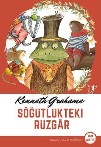 Söğütlüdeki Rüzgar - Tam Metin - Kenneth Grahame - Artemis Yayınları