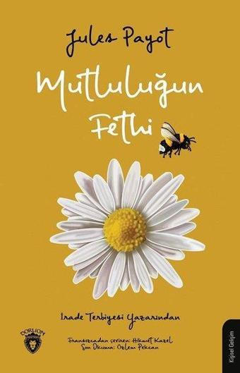 Mutluluğun Fethi - Jules Payot - Dorlion Yayınevi