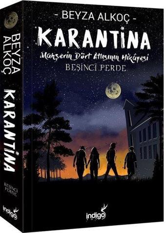 Karantina-Beşinci Perde-Mahşerin Dört Atlısının Hikayesi  - Beyza Alkoç - İndigo Kitap Yayınevi