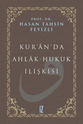 Kuranda Ahlak - Hukuk İlişkisi - Hasan Tahsin Feyizli - İz Yayıncılık