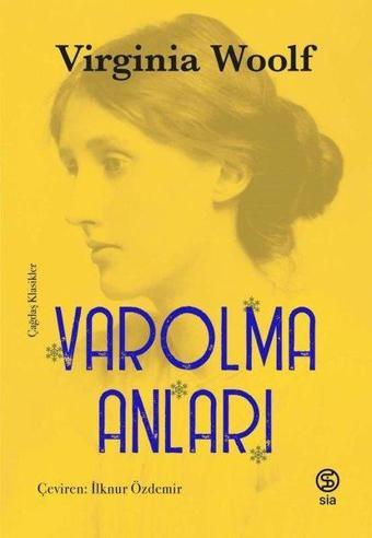 Varolma Anları - Virginia Woolf - Sia