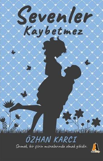 Sevenler Kaybetmez - Özhan Karcı - Akis Kitap