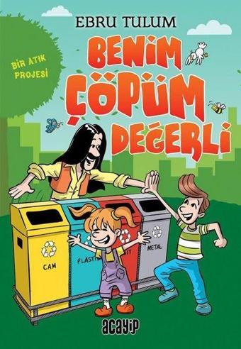 Benim Çöpüm Değerli - Bir Atık Projesi - Ebru Tulum - Acayip